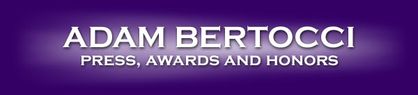 Adam Bertocci - Press, Awards and Honors
